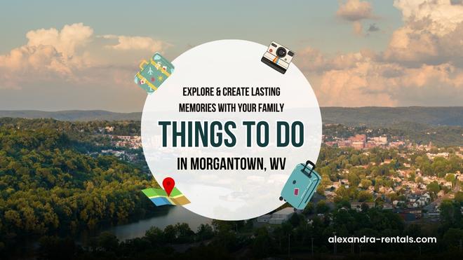 THINGS TO DO IN MORGANTOWN WV